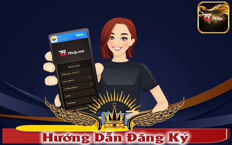 Hướng Dẫn Đăng Ký 79Vip