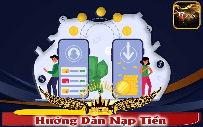 Hướng Dẫn Nạp Tiền 79Vip